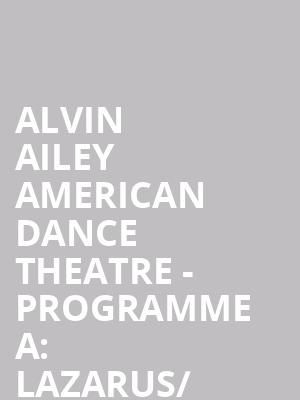 Alvin Ailey American Dance Theatre - Programme A: Lazarus/ Revelations at Sadlers Wells Theatre